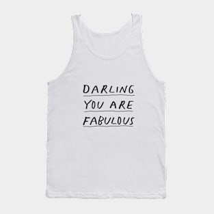 Darling You Are Fabulous by The Motivated Type Tank Top